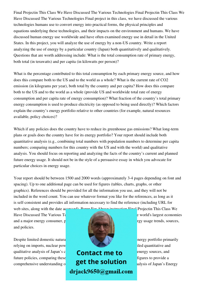 Final project in this class, we have discussed the various technologies humans use to convert energy into practical forms, the physical principles and equations