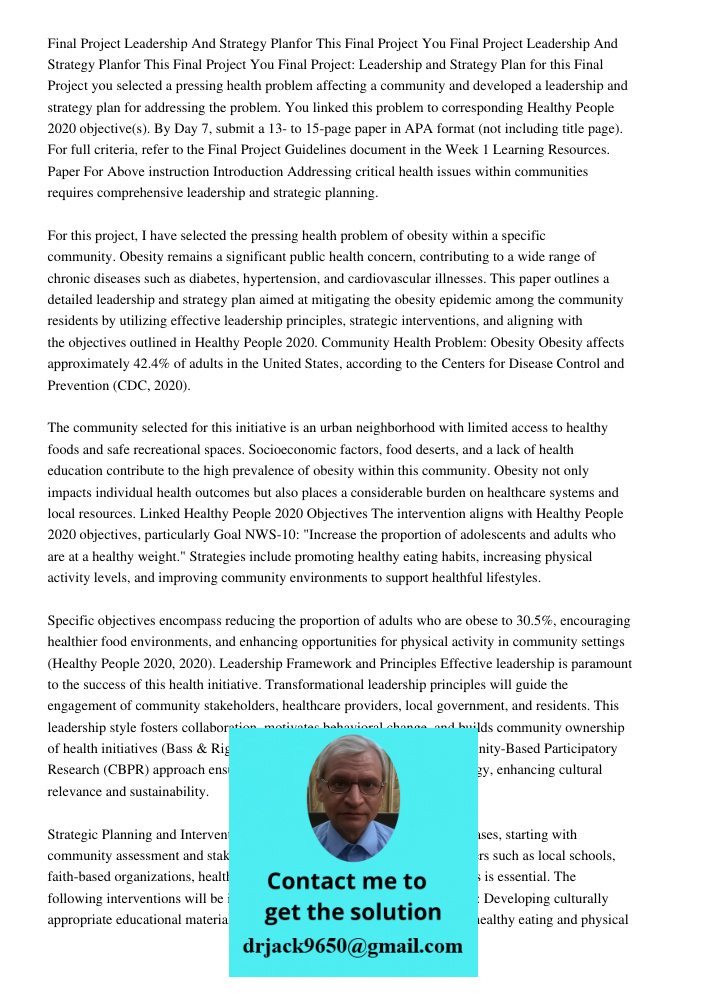 Final Project: Leadership and Strategy Plan for this Final Project you selected a pressing health problem affecting a community and developed a leadership and s