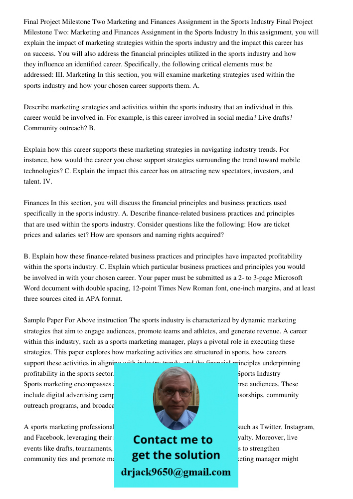 In this assignment, you will explain the impact of marketing strategies within the sports industry and the impact this career has on success. You will also addr