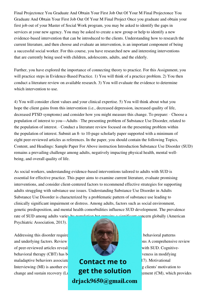 Final Project Once you graduate and obtain your first job out of your Master of Social Work program, you may be asked to identify the gaps in services at your n