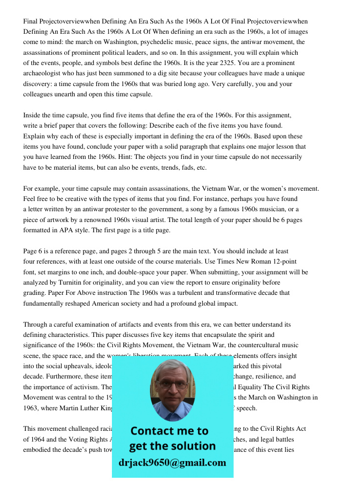 When defining an era such as the 1960s, a lot of images come to mind: the march on Washington, psychedelic music, peace signs, the antiwar movement, the assassi