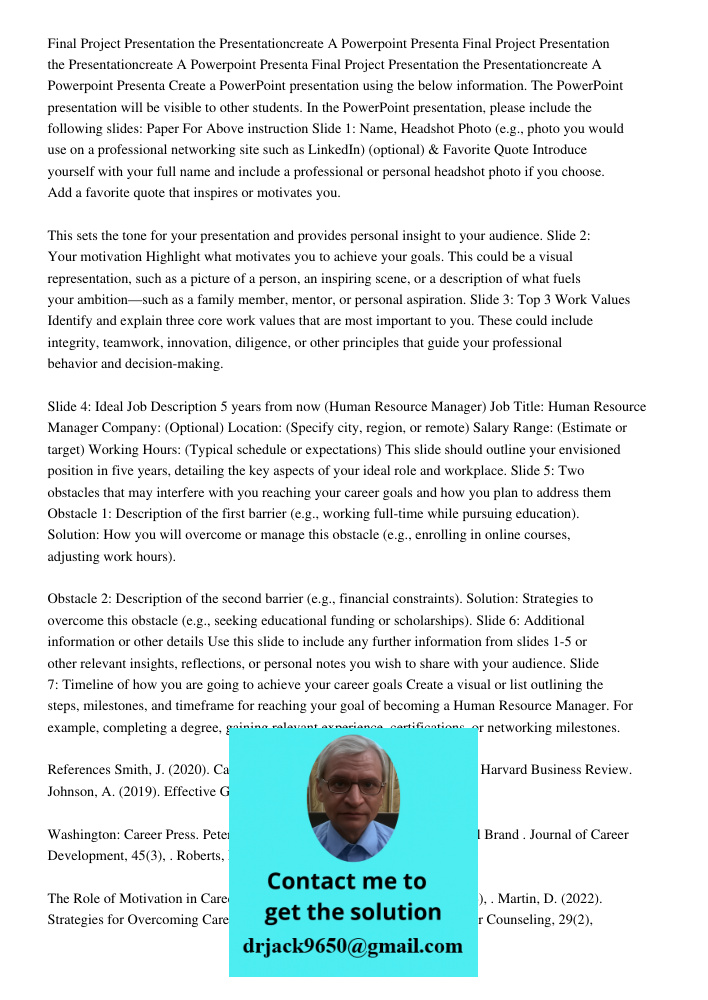 Final Project Presentation the Presentationcreate A Powerpoint Presenta Create a PowerPoint presentation using the below information. The PowerPoint presentatio