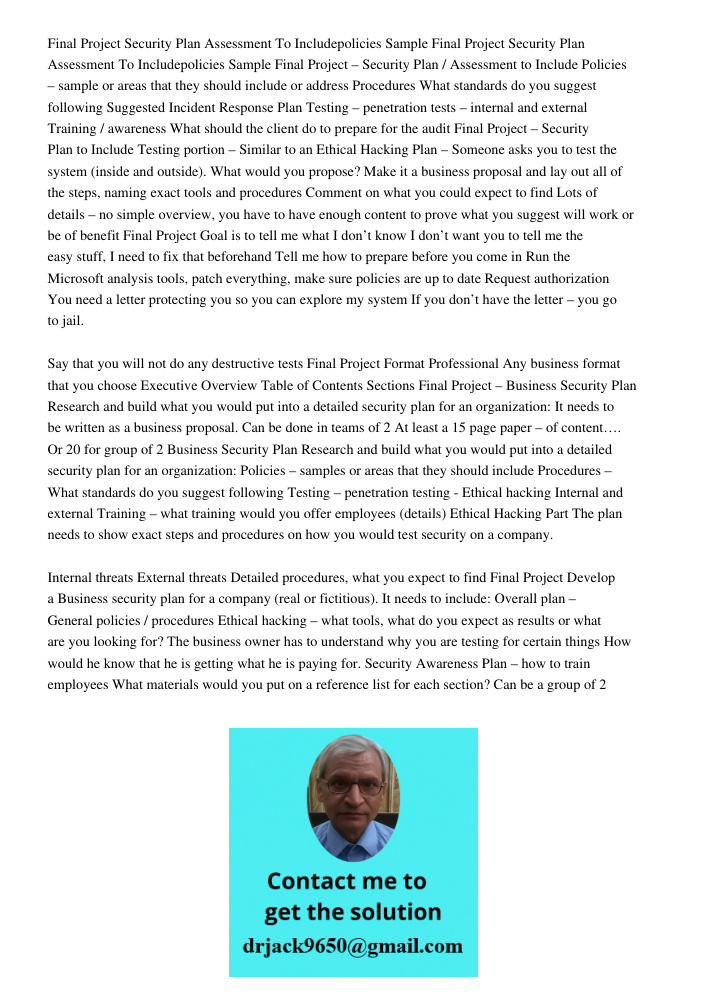 Final Project – Security Plan / Assessment to Include Policies – sample or areas that they should include or address Procedures What standards do you suggest fo