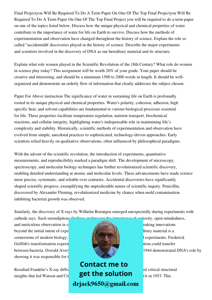 Final Project you will be required to do a term paper on one of the topics listed below. Discuss how the unique physical and chemical properties of water contri