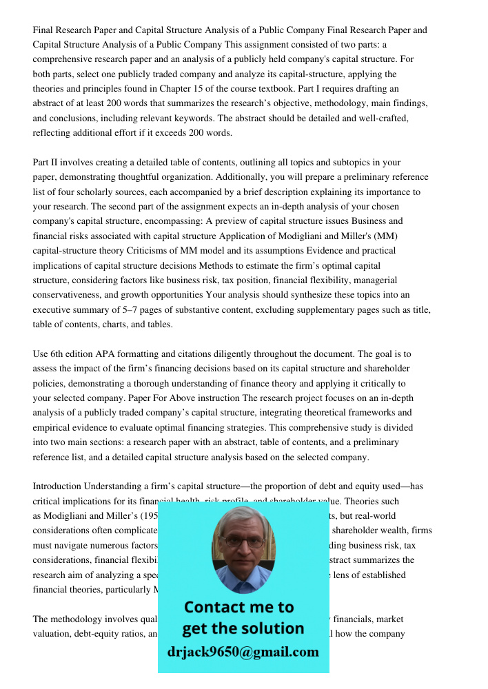 This assignment consisted of two parts: a comprehensive research paper and an analysis of a publicly held company's capital structure. For both parts, select on