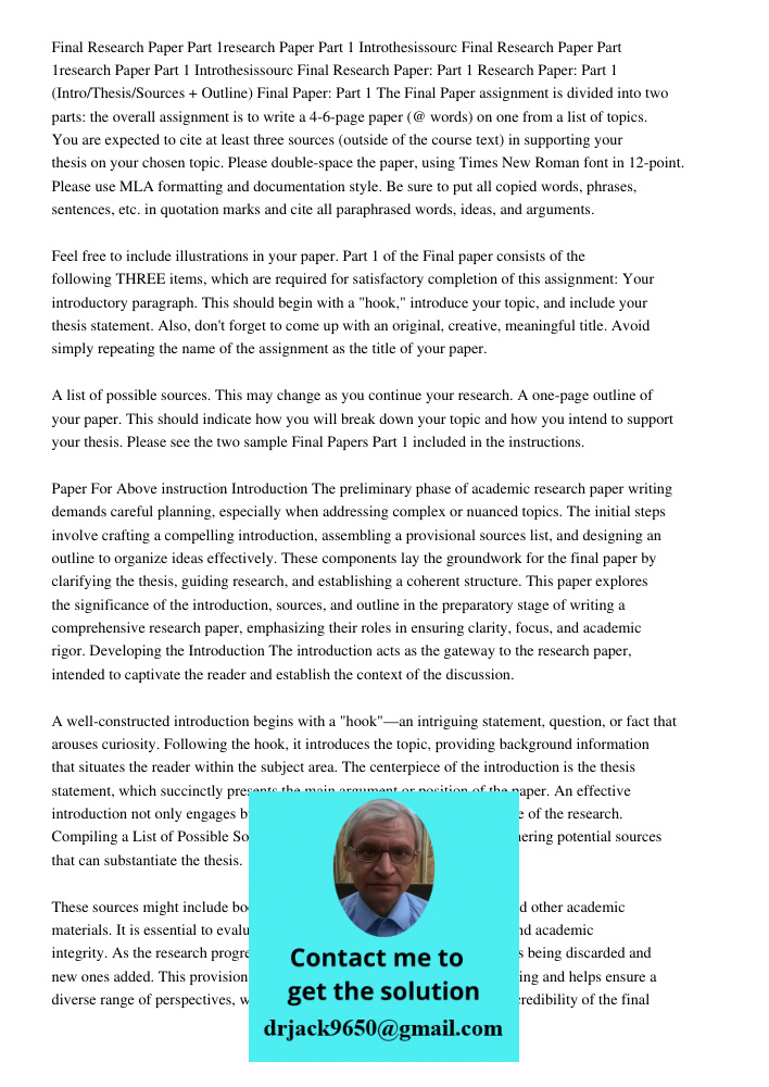 Final Research Paper: Part 1 Research Paper: Part 1 (Intro/Thesis/Sources + Outline) Final Paper: Part 1 The Final Paper assignment is divided into two parts: t
