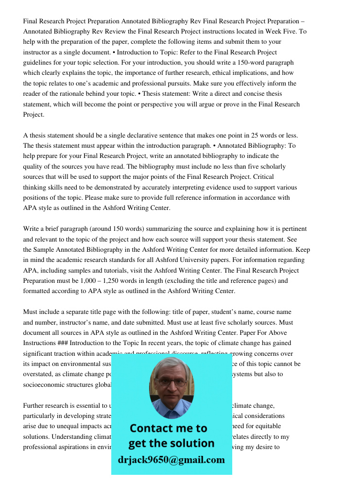 Review the Final Research Project instructions located in Week Five. To help with the preparation of the paper, complete the following items and submit them to 