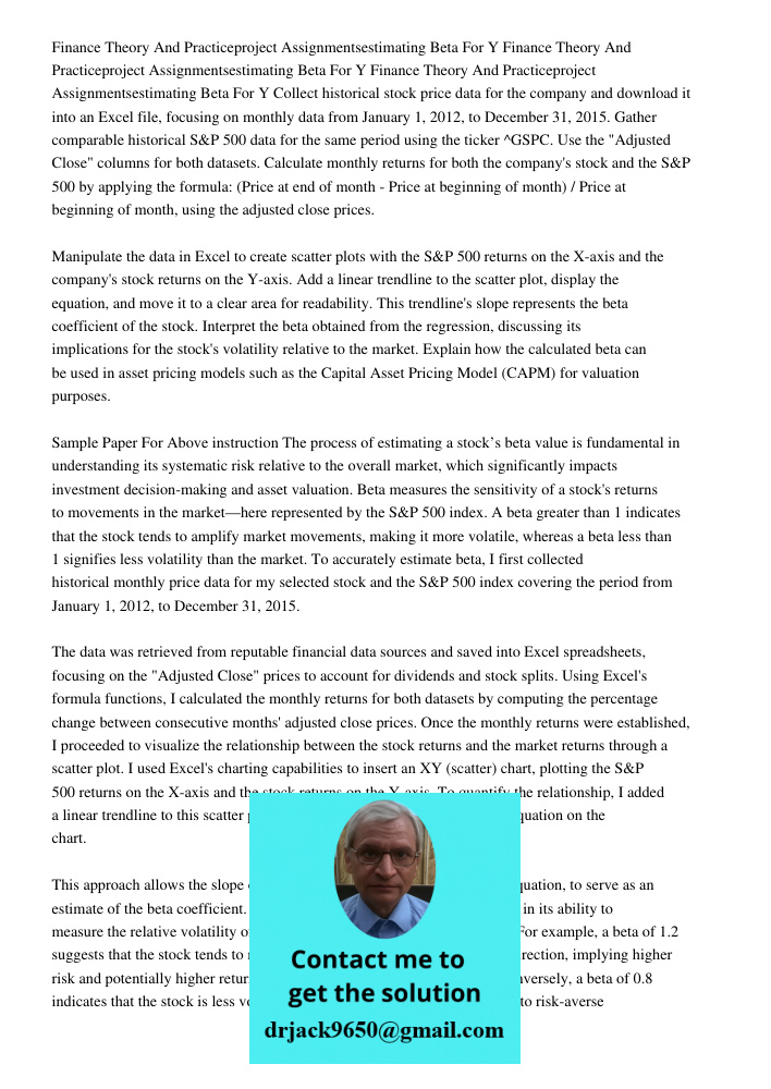 Finance Theory And Practiceproject Assignmentsestimating Beta For Y Collect historical stock price data for the company and download it into an Excel file, focu