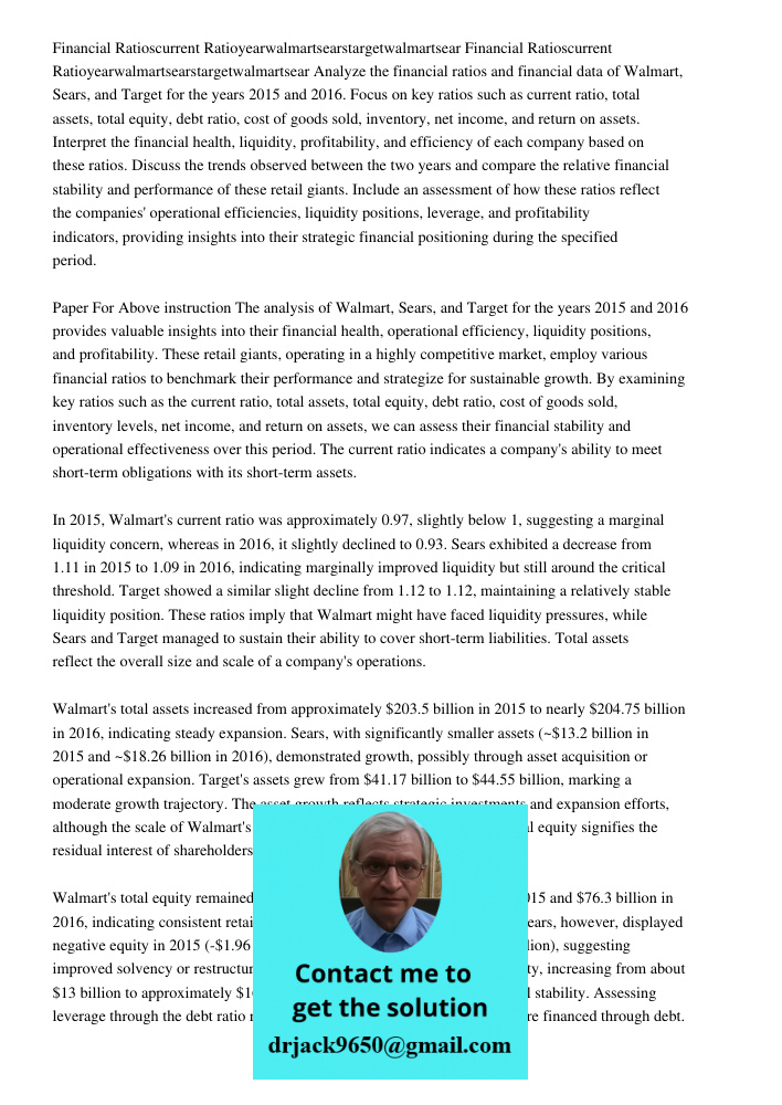 Analyze the financial ratios and financial data of Walmart, Sears, and Target for the years 2015 and 2016. Focus on key ratios such as current ratio, total asse