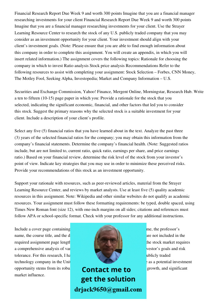 Use the Strayer Learning Resource Center to research the stock of any U.S. publicly traded company that you may consider as an investment opportunity for your c