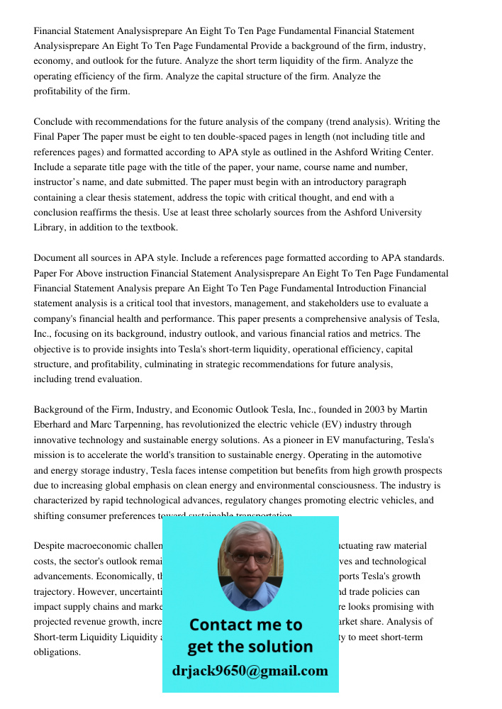 Provide a background of the firm, industry, economy, and outlook for the future. Analyze the short term liquidity of the firm. Analyze the operating efficiency 