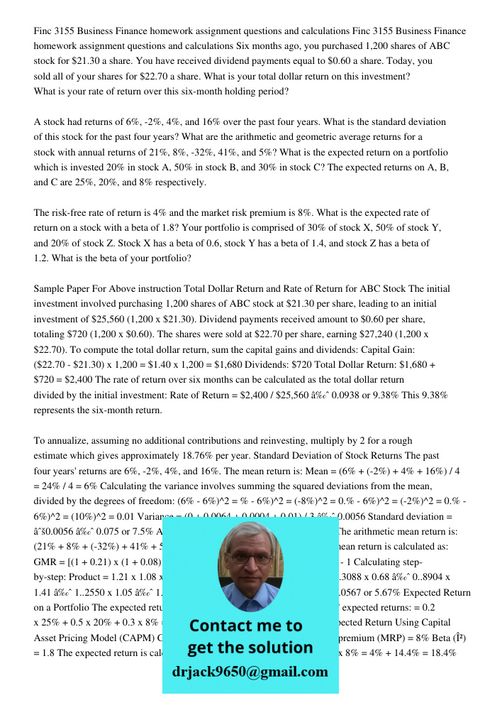 Six months ago, you purchased 1,200 shares of ABC stock for $21.30 a share. You have received dividend payments equal to $0.60 a share. Today, you sold all of y