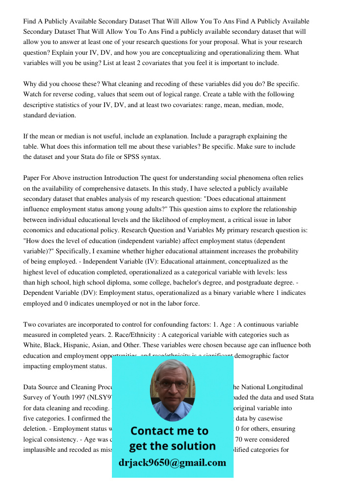 Find a publicly available secondary dataset that will allow you to answer at least one of your research questions for your proposal. What is your research quest