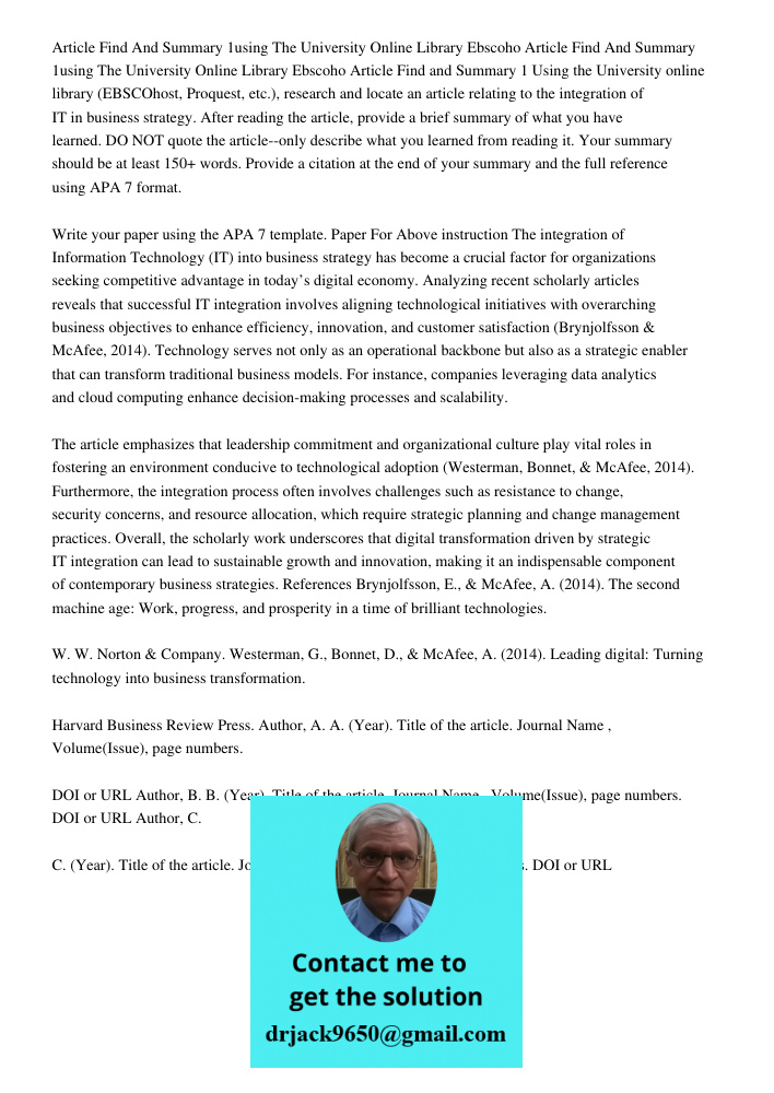 Article Find and Summary 1 Using the University online library (EBSCOhost, Proquest, etc.), research and locate an article relating to the integration of IT in 