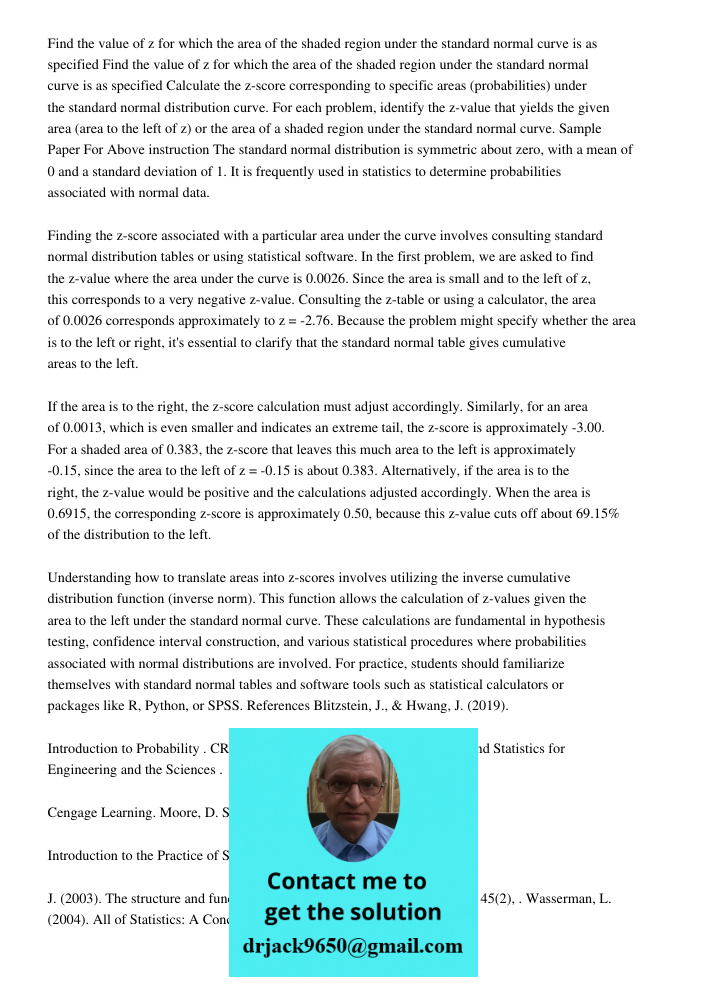 Calculate the z-score corresponding to specific areas (probabilities) under the standard normal distribution curve. For each problem, identify the z-value that 