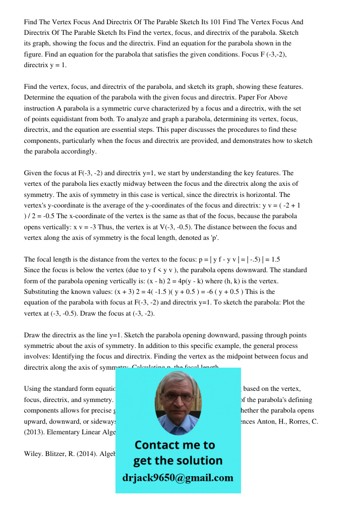 Find the vertex, focus, and directrix of the parabola. Sketch its graph, showing the focus and the directrix. Find an equation for the parabola shown in the fig