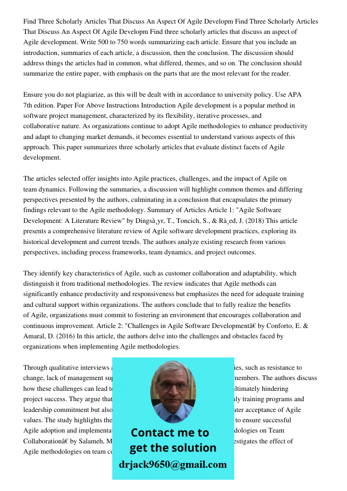 Find three scholarly articles that discuss an aspect of Agile development. Write 500 to 750 words summarizing each article. Ensure that you include an introduct