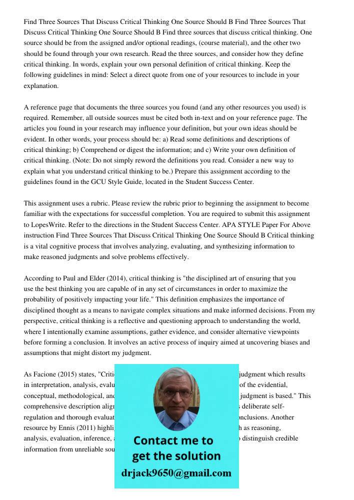 Find three sources that discuss critical thinking. One source should be from the assigned and/or optional readings, (course material), and the other two should 