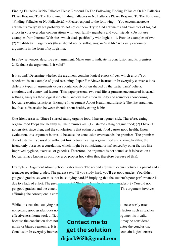 Finding Fallacies or No Fallacies Please Respond To The Following “Finding Fallacies or No Fallaciesâ€ Please respond to the following: .. You encounter/create 