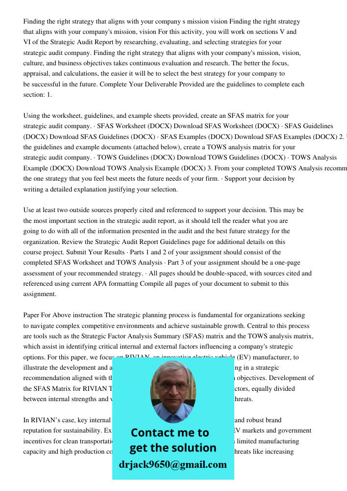 For this activity, you will work on sections V and VI of the Strategic Audit Report by researching, evaluating, and selecting strategies for your strategic audi