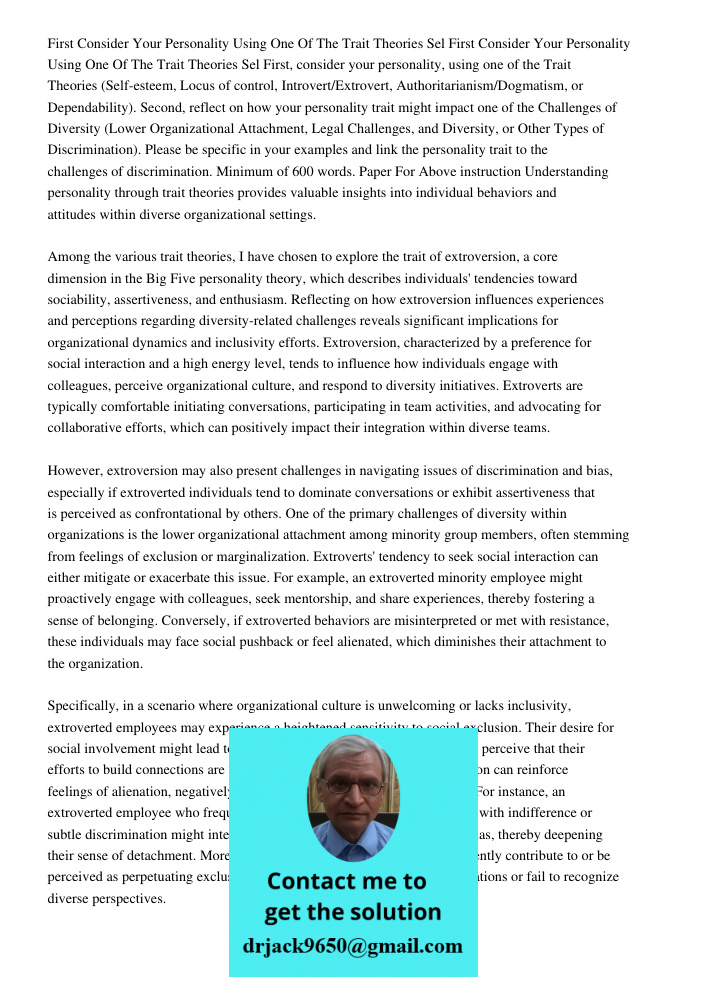 First, consider your personality, using one of the Trait Theories (Self-esteem, Locus of control, Introvert/Extrovert, Authoritarianism/Dogmatism, or Dependabil