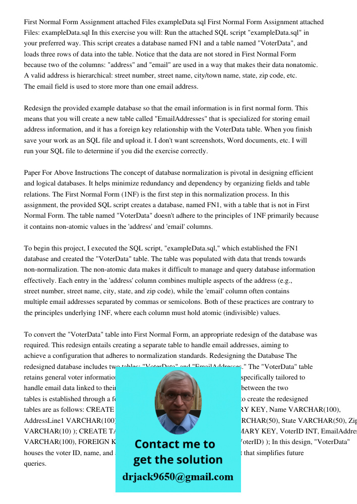 In this exercise you will: Run the attached SQL script "exampleData.sql" in your preferred way. This script creates a database named FN1 and a table named "Vote