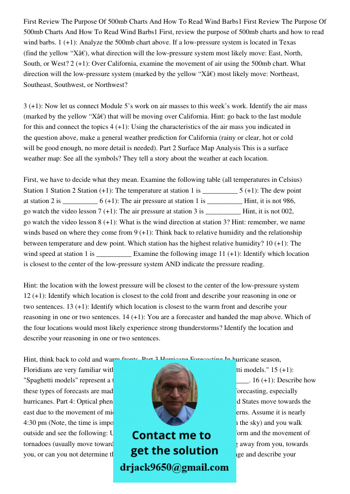 First, review the purpose of 500mb charts and how to read wind barbs. 1 (+1): Analyze the 500mb chart above. If a low-pressure system is located in Texas (find 