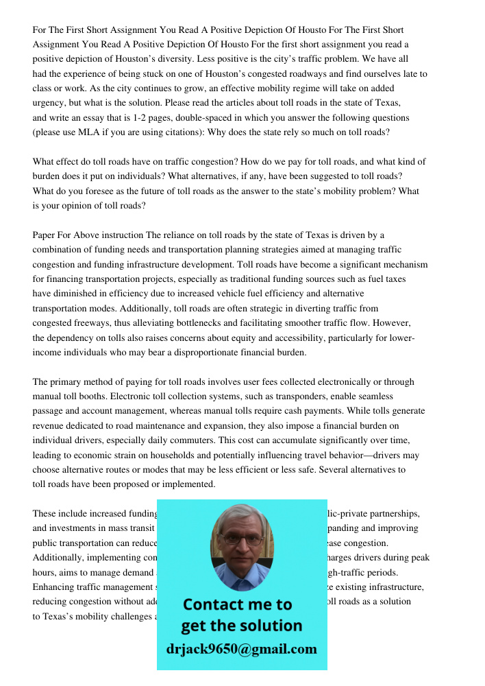 For the first short assignment you read a positive depiction of Houston’s diversity. Less positive is the city’s traffic problem. We have all had the experience
