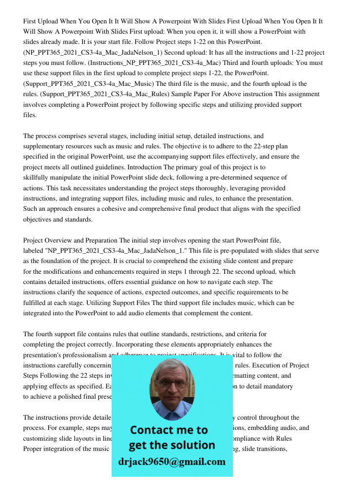 First upload: When you open it, it will show a PowerPoint with slides already made. It is your start file. Follow Project steps 1-22 on this PowerPoint. (NP_PPT