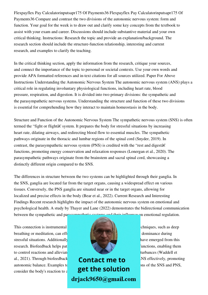 Compare and contrast the two divisions of the autonomic nervous system: form and function. Your goal for the week is to draw out and clarify some key concepts f