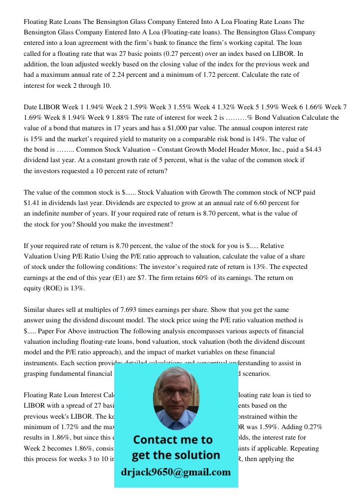 (Floating-rate loans). The Bensington Glass Company entered into a loan agreement with the firm’s bank to finance the firm’s working capital. The loan called fo
