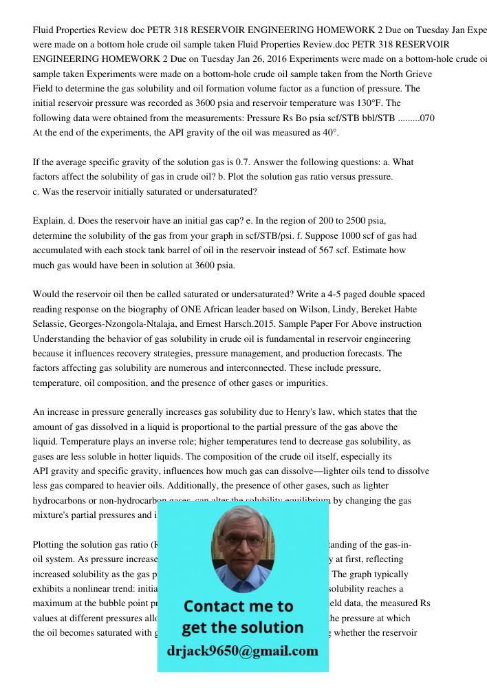 Experiments were made on a bottom-hole crude oil sample taken from the North Grieve Field to determine the gas solubility and oil formation volume factor as a f