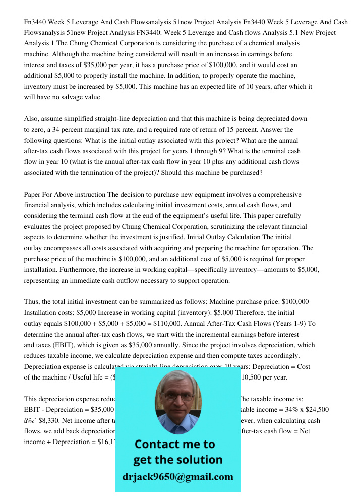 FN3440: Week 5 Leverage and Cash flows Analysis 5.1 New Project Analysis 1 The Chung Chemical Corporation is considering the purchase of a chemical analysis mac
