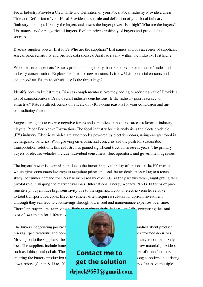 Provide a clear title and definition of your focal industry (industry of study). Identify the buyers and assess the buyer power: Is it high? Who are the buyers?