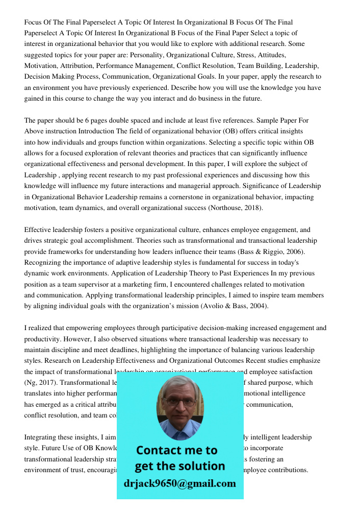 Focus of the Final Paper Select a topic of interest in organizational behavior that you would like to explore with additional research. Some suggested topics fo