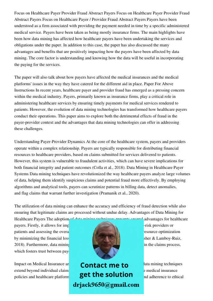 Focus on Healthcare Payer Provider Fraud Abstract Payers Payers have been understood as a firm associated with providing the payment needed in time by a specifi