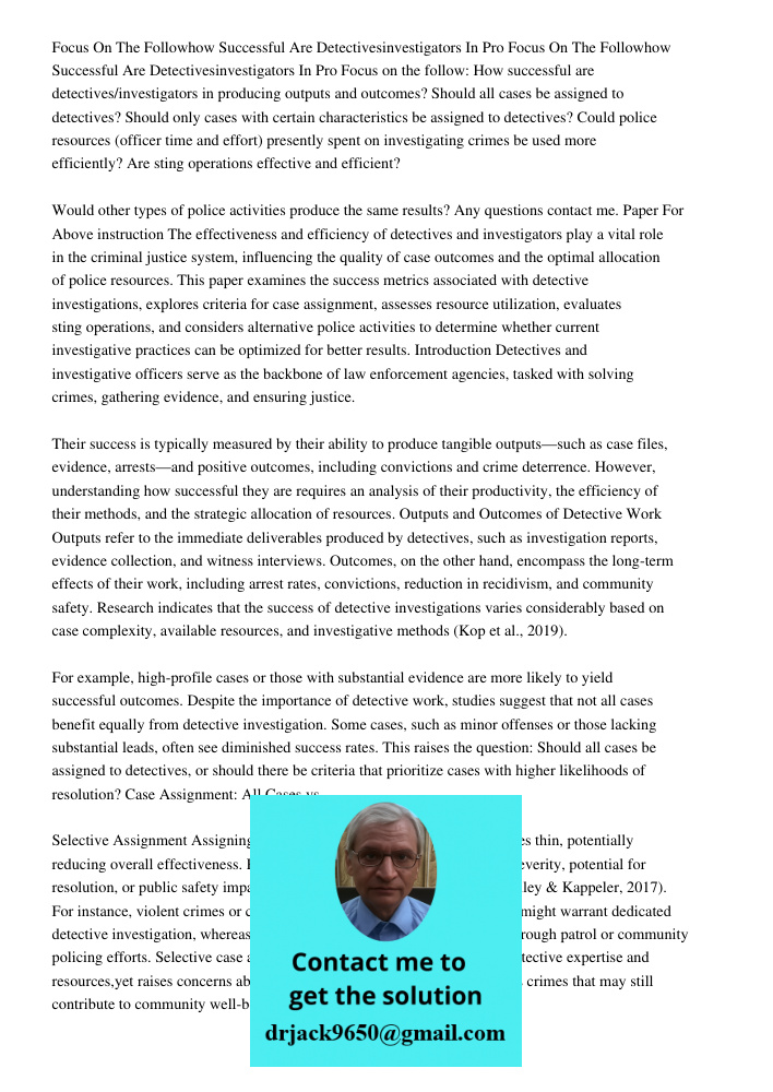 Focus on the follow: How successful are detectives/investigators in producing outputs and outcomes? Should all cases be assigned to detectives? Should only case
