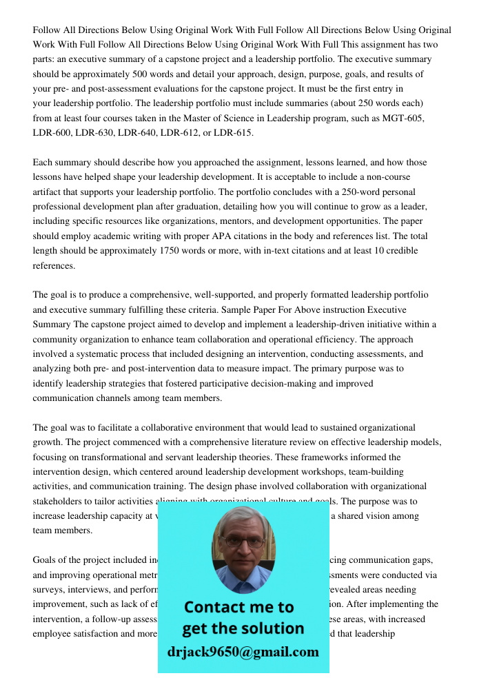 Follow All Directions Below Using Original Work With Full This assignment has two parts: an executive summary of a capstone project and a leadership portfolio. 