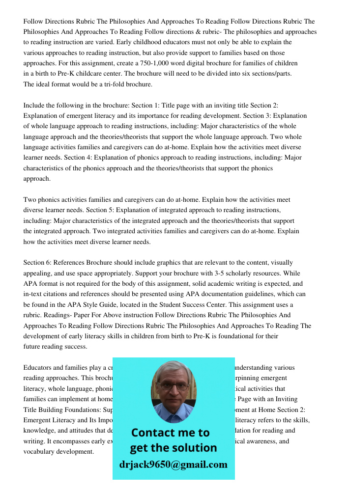 Follow directions & rubric- The philosophies and approaches to reading instruction are varied. Early childhood educators must not only be able to explain the va