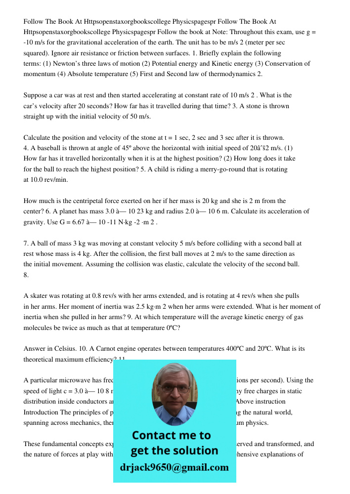 Follow the book at Note: Throughout this exam, use g = -10 m/s for the gravitational acceleration of the earth. The unit has to be m/s2 (meter per sec squared).