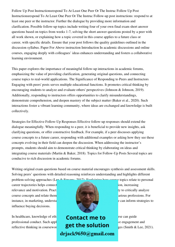 Follow-up post instructions: respond to at least one peer or the instructor. Further the dialogue by providing more information and clarification. Possible foll