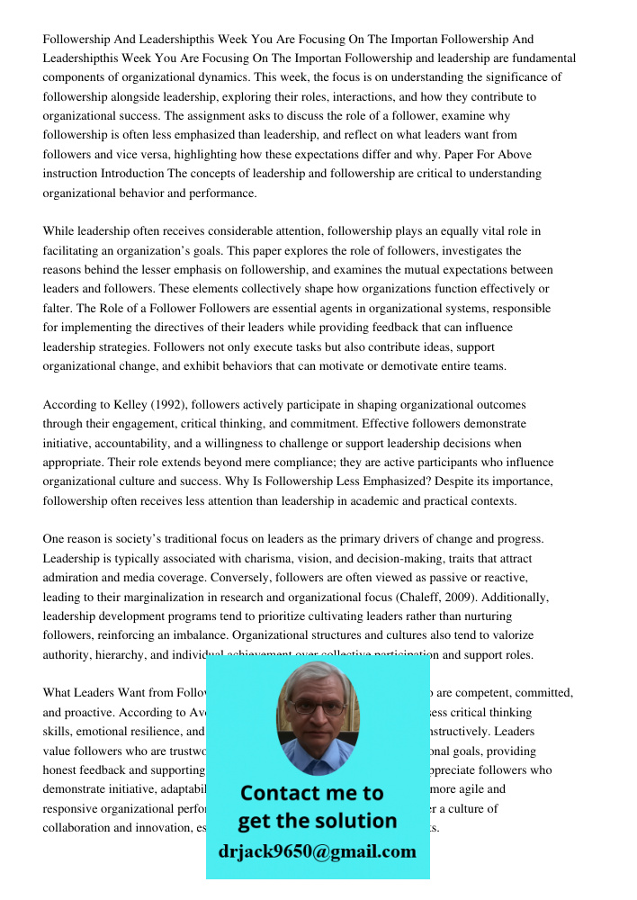 Followership and leadership are fundamental components of organizational dynamics. This week, the focus is on understanding the significance of followership alo