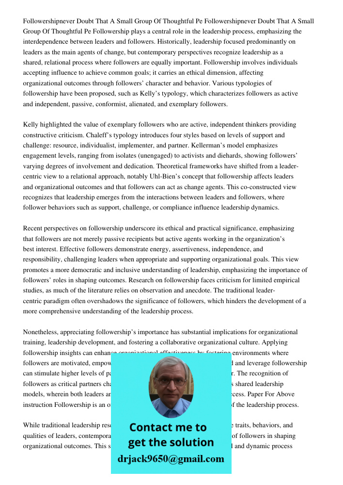 Followership plays a central role in the leadership process, emphasizing the interdependence between leaders and followers. Historically, leadership focused pre