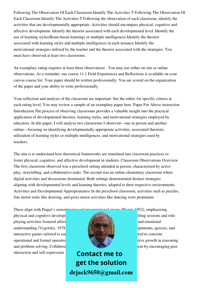 Following the observation of each classroom, identify the activities that are developmentally appropriate. Activities should encompass physical, cognitive and a