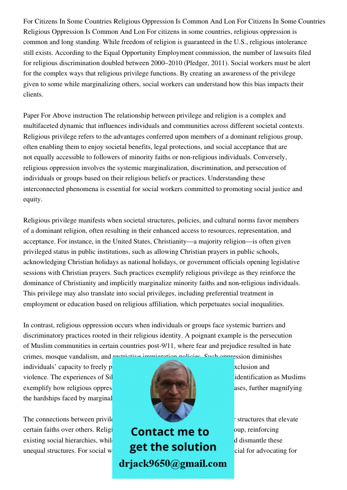 For citizens in some countries, religious oppression is common and long standing. While freedom of religion is guaranteed in the U.S., religious intolerance sti