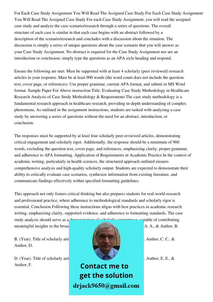 For each Case Study Assignment, you will read the assigned case study and analyze the case scenario/research through a series of questions. The overall structur