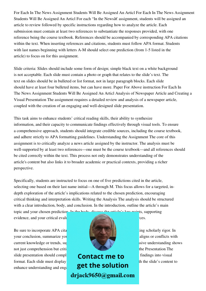 For each “In the News” assignment, students will be assigned an article to review followed by specific instructions regarding how to analyze the article. Each s