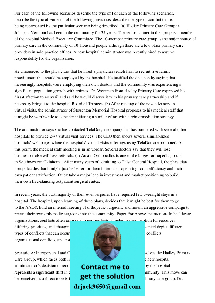 For each of the following scenarios, describe the type of conflict that is being represented by the particular scenario being described. (a) Hadley Primary Care