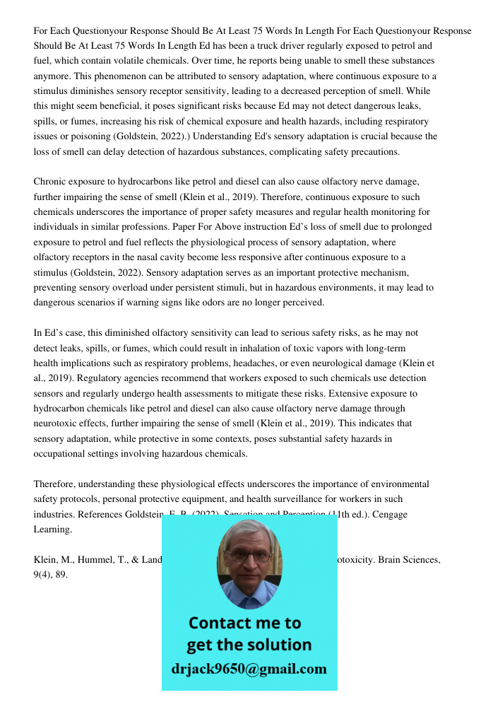 Ed has been a truck driver regularly exposed to petrol and fuel, which contain volatile chemicals. Over time, he reports being unable to smell these substances 