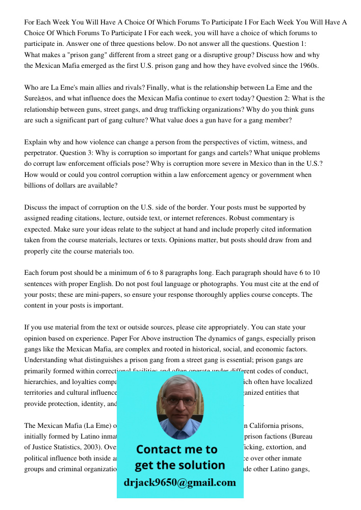 For each week, you will have a choice of which forums to participate in. Answer one of three questions below. Do not answer all the questions. Question 1: What 